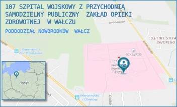 PODDODZIAŁ NOWORODKÓW - 107 SZPITAL WOJSKOWY Z PRZYCHODNIĄ SAMODZIELNY PUBLICZNY ZAKŁAD OPIEKI ZDROWOTNEJ W WAŁCZU - KOŁOBRZESKA 44, WAŁCZ