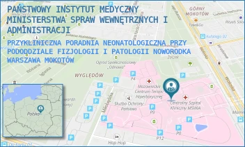 PRZYKLINICZNA PORADNIA NEONATOLOGICZNA PRZY PODODDZIALE FIZJOLOGII I PATOLOGII NOWORODKA - PAŃSTWOWY INSTYTUT MEDYCZNY MINISTERSTWA SPRAW WEWNĘTRZNYCH I ADMINISTRACJI - WOŁOSKA 137,  WARSZAWA MOKOTÓW